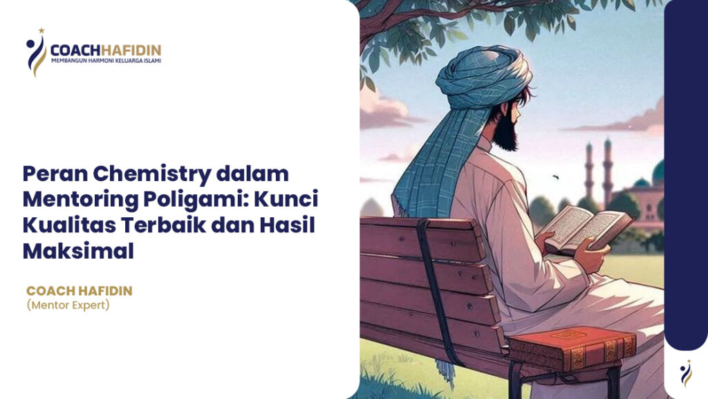 Peran Chemistry dalam Mentoring Poligami: Kunci Kualitas Terbaik dan Hasil Maksimal