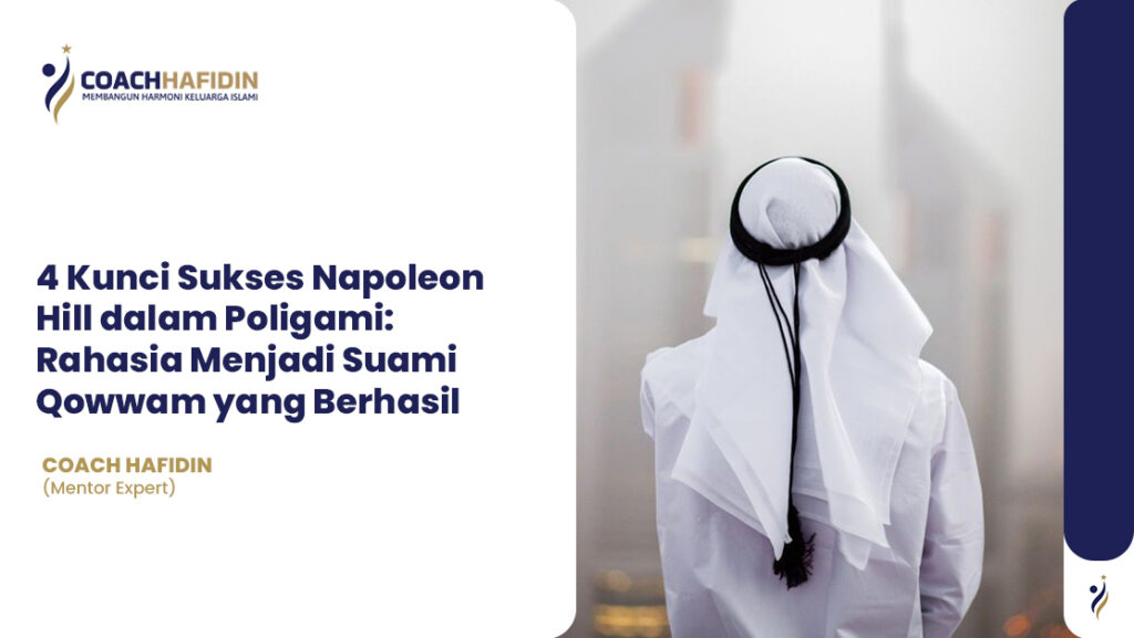 4 Kunci Sukses Napoleon Hill dalam Poligami: Rahasia Menjadi Suami Qowwam yang Berhasil