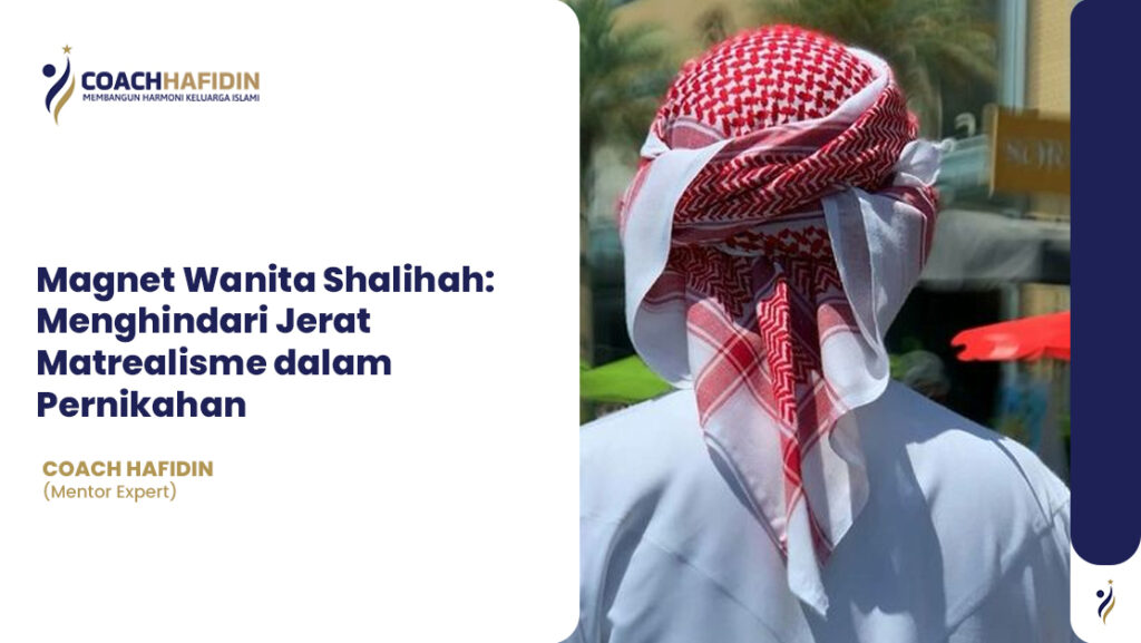 Magnet Wanita Shalihah: Menghindari Jerat Matrealisme dalam Pernikahan