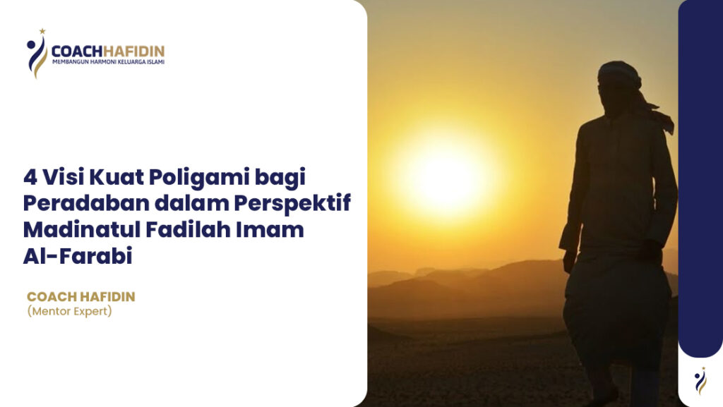 4 Visi Kuat Poligami bagi Peradaban dalam Perspektif Madinatul Fadilah Imam Al-Farabi