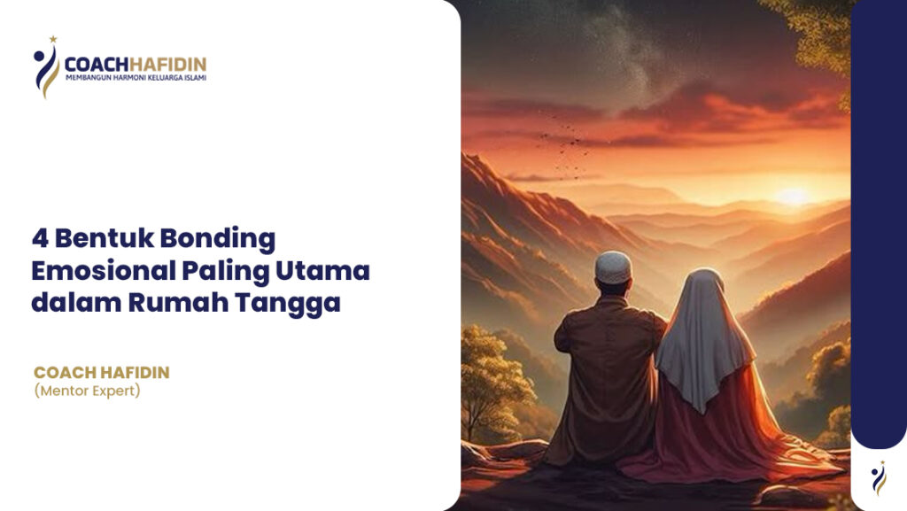 ✨ 4 Bentuk Bonding Emosional Paling Utama dalam Rumah Tangga