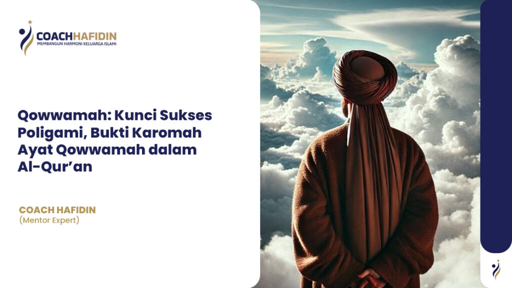 Qowwamah: Kunci Sukses Poligami, Bukti Karomah Ayat Qowwamah dalam Al-Qur’an