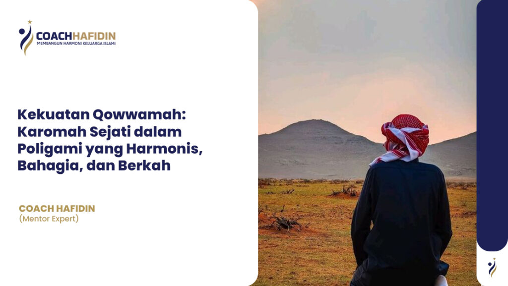 Kekuatan Qowwamah: Karomah Sejati dalam Poligami yang Harmonis, Bahagia, dan Berkah 1 Kekuatan Qowwamah: Karomah Sejati dalam Poligami yang Harmonis, Bahagia, dan Berkah