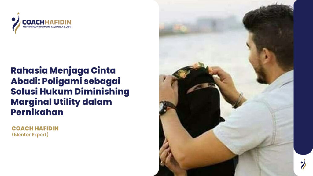 ✨ Rahasia Menjaga Cinta Abadi: Poligami & Hukum Diminishing Marginal Utility ✨