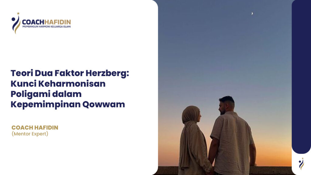 📌 Teori Dua Faktor Herzberg: Kunci Keharmonisan Poligami dalam Kepemimpinan Qowwam
