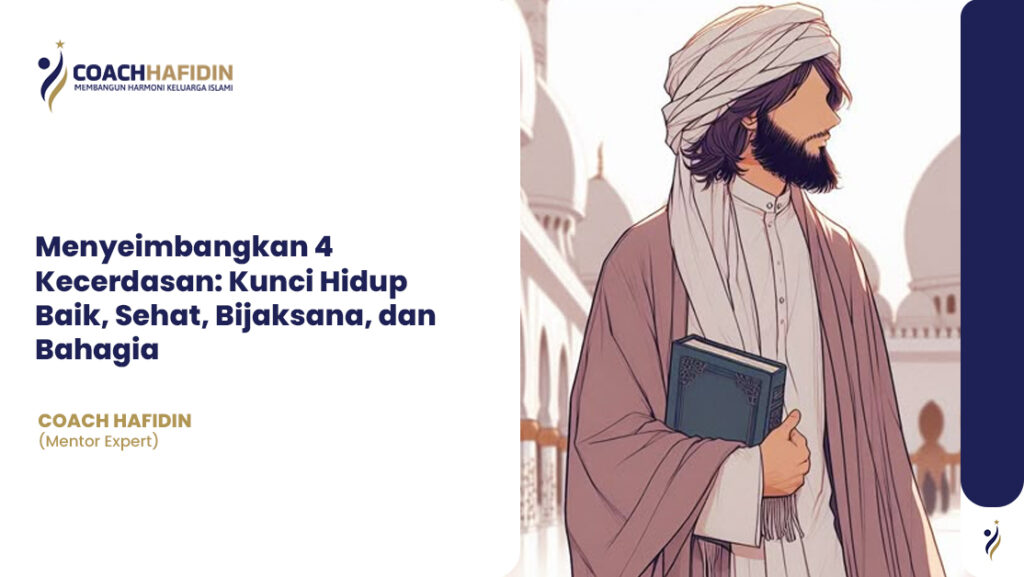 📌 Menyeimbangkan 4 Kecerdasan: Kunci Hidup Baik, Sehat, Bijaksana, dan Bahagia 1 📌 Menyeimbangkan 4 Kecerdasan: Kunci Hidup Baik, Sehat, Bijaksana, dan Bahagia