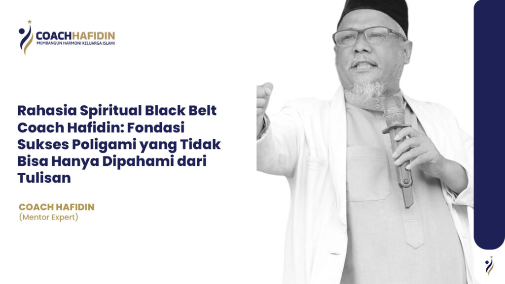 🔥 Rahasia Spiritual Black Belt Coach Hafidin: Fondasi Sukses Poligami 🔥