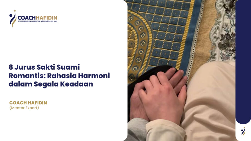 💞 8 Jurus Sakti Suami Romantis: Rahasia Harmoni dalam Segala Keadaan