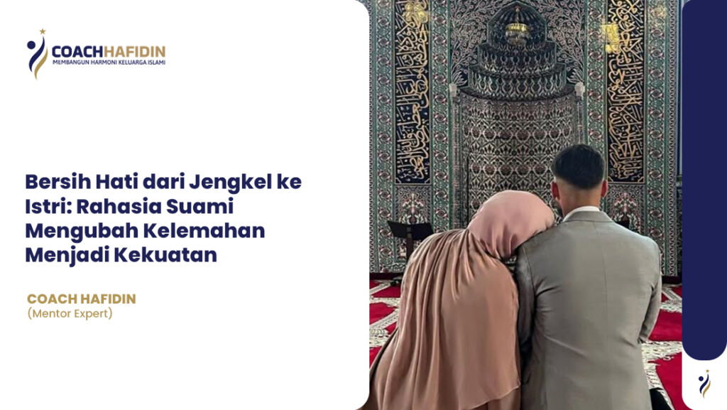 💛 Bersih Hati dari Jengkel ke Istri: