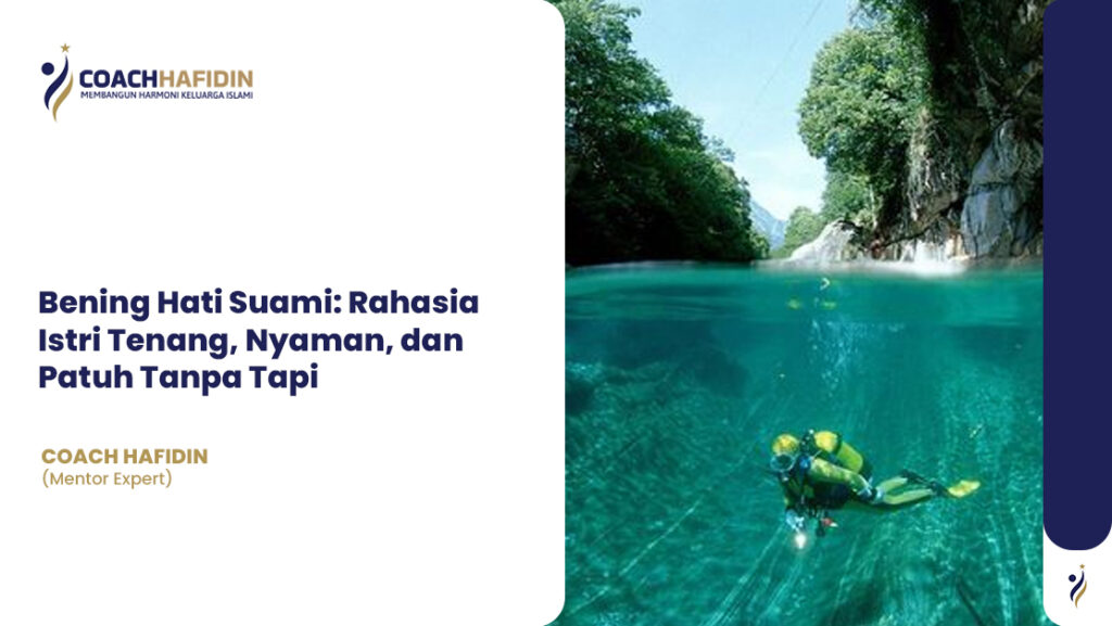 💖 Bening Hati Suami: Rahasia Istri Tenang, Nyaman, dan Patuh Tanpa Tapi