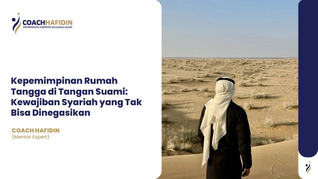 🧭 Kepemimpinan Rumah Tangga di Tangan Suami: Kewajiban Syariah yang Tak Bisa Dinegasikan 1 🧭 Kepemimpinan Rumah Tangga di Tangan Suami: Kewajiban Syariah yang Tak Bisa Dinegasikan