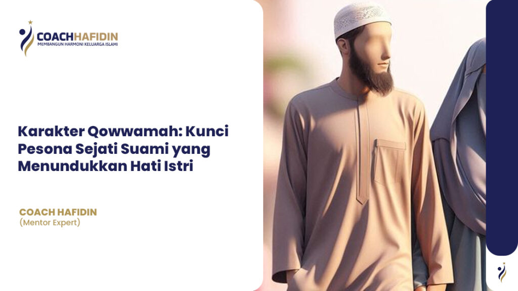 🌟 Karakter Qowwamah: Kunci Pesona Sejati Suami yang Menundukkan Hati Istri 1 🌟 Karakter Qowwamah: Kunci Pesona Sejati Suami yang Menundukkan Hati Istri