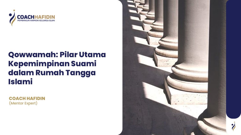 ๐๏ธ Qowwamah: Pilar Utama Kepemimpinan Suami dalam Rumah Tangga Islami 1 ๐๏ธ Qowwamah: Pilar Utama Kepemimpinan Suami dalam Rumah Tangga Islami