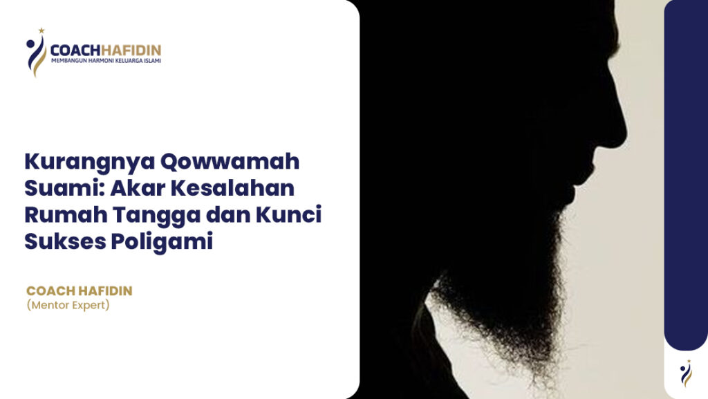 📌 Kurangnya Qowwamah Suami: Akar Kesalahan Rumah Tangga dan Kunci Sukses Poligami 1 📌 Kurangnya Qowwamah Suami: Akar Kesalahan Rumah Tangga dan Kunci Sukses Poligami