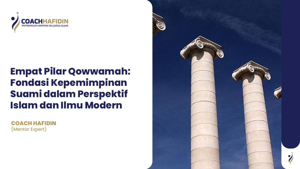 🧭 Empat Pilar Qowwamah: Fondasi Kepemimpinan Suami dalam Perspektif Islam dan Ilmu Modern