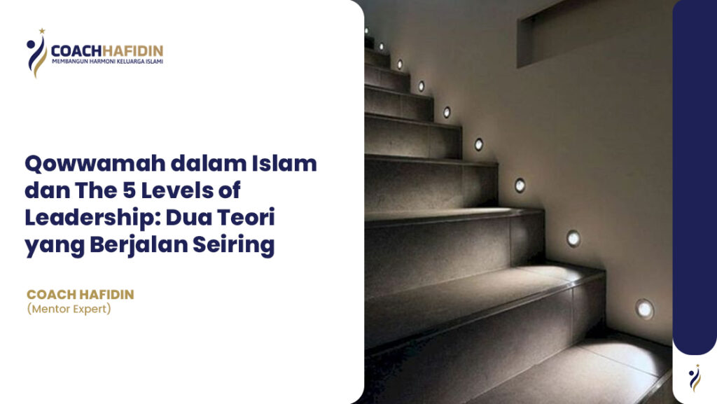 Qowwamah dalam Islam dan The 5 Levels of Leadership 1 Qowwamah dalam Islam dan The 5 Levels of Leadership