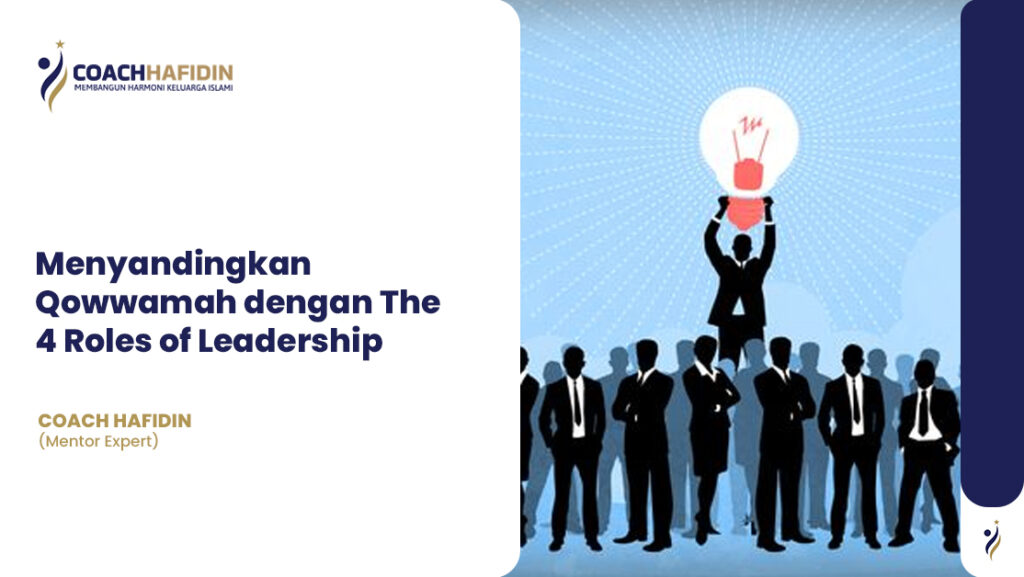 π Menyandingkan Qowwamah dengan The 4 Roles of Leadership 1 π Menyandingkan Qowwamah dengan The 4 Roles of Leadership
