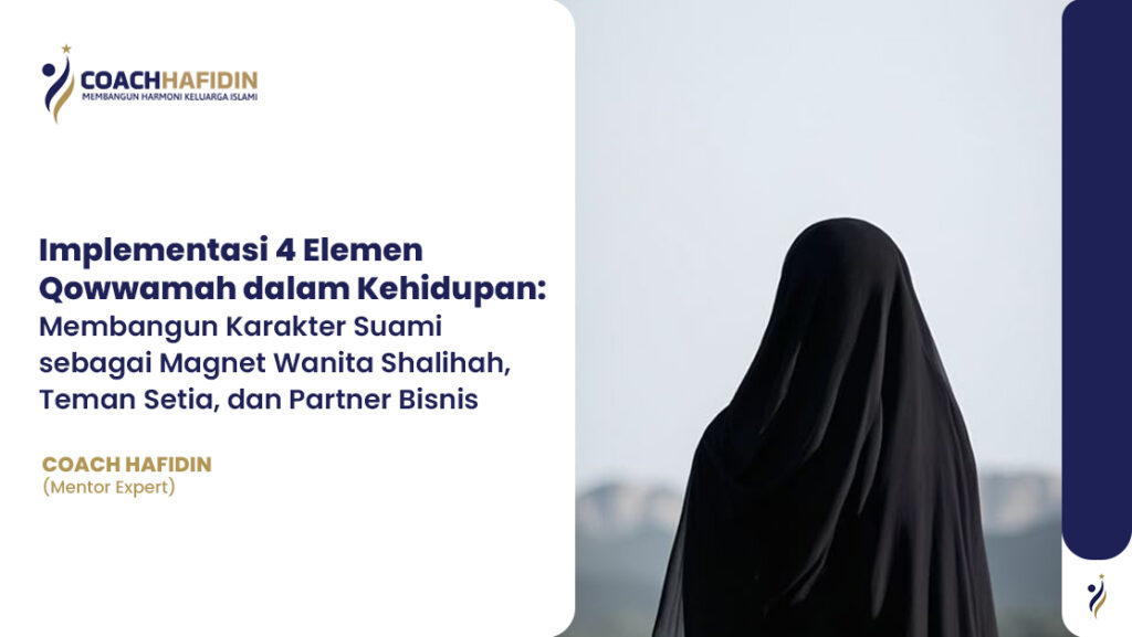 🧭 Implementasi 4 Elemen Qowwamah dalam Kehidupan 1 🧭 Implementasi 4 Elemen Qowwamah dalam Kehidupan