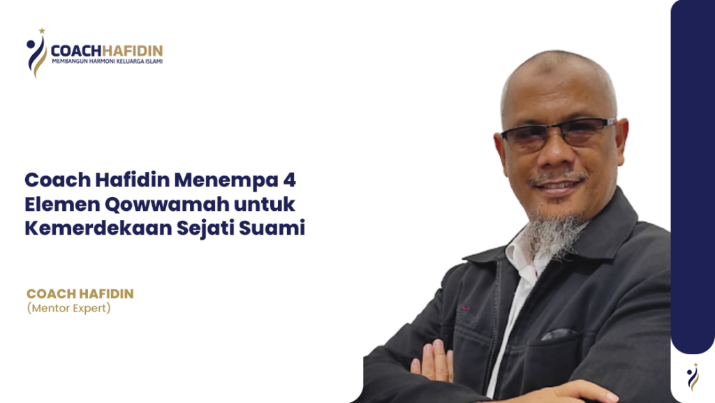 Coach Hafidin Menempa 4 Elemen Qowwamah untuk Kemerdekaan Sejati Suami