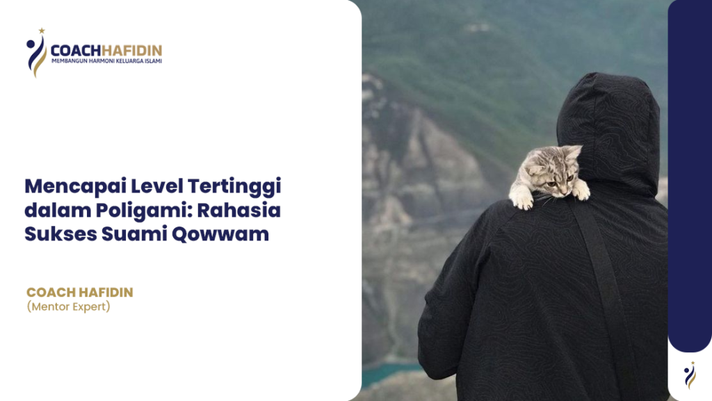 Mencapai Level Tertinggi dalam Poligami: Rahasia Sukses Suami Qowwam 1 Mencapai Level Tertinggi dalam Poligami: Rahasia Sukses Suami Qowwam