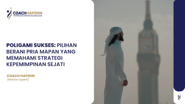 POLIGAMI SUKSES: PILIHAN BERANI PRIA MAPAN YANG MEMAHAMI STRATEGI KEPEMIMPINAN SEJATI