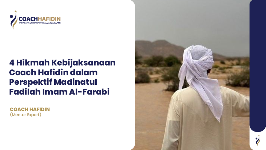 🌟 4 Hikmah Kebijaksanaan Coach Hafidin dalam Perspektif Madinatul Fadilah Imam Al-Farabi