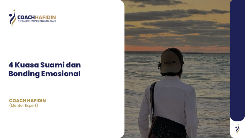 💠 4 Kuasa Suami dan Bonding Emosional