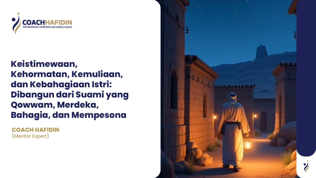 💎 Keistimewaan, Kehormatan, Kemuliaan, dan Kebahagiaan Istri: