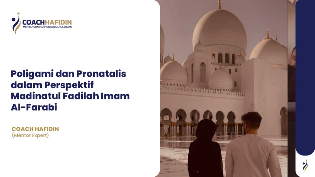 📚 Poligami dan Pronatalis dalam Perspektif Madinatul Fadilah Imam Al-Farabi