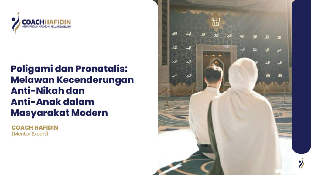 📚 Poligami dan Pronatalis: Melawan Kecenderungan Anti-Nikah dan Anti-Anak dalam Masyarakat Modern