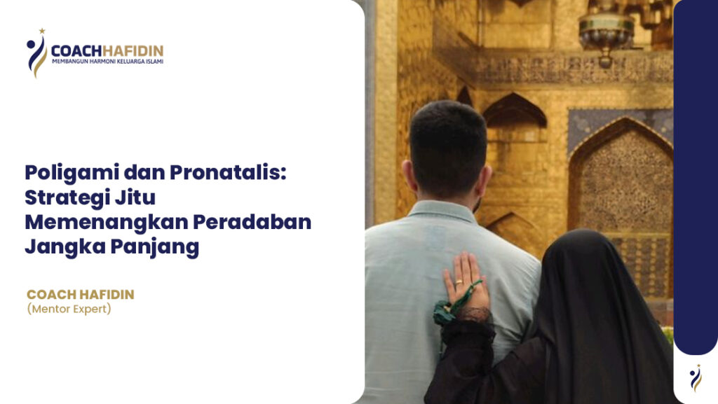🌍 Poligami dan Pronatalis: Strategi Jitu Memenangkan Peradaban Jangka Panjang