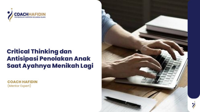 🔎 Critical Thinking dan Antisipasi Penolakan Anak Saat Ayahnya Menikah Lagi