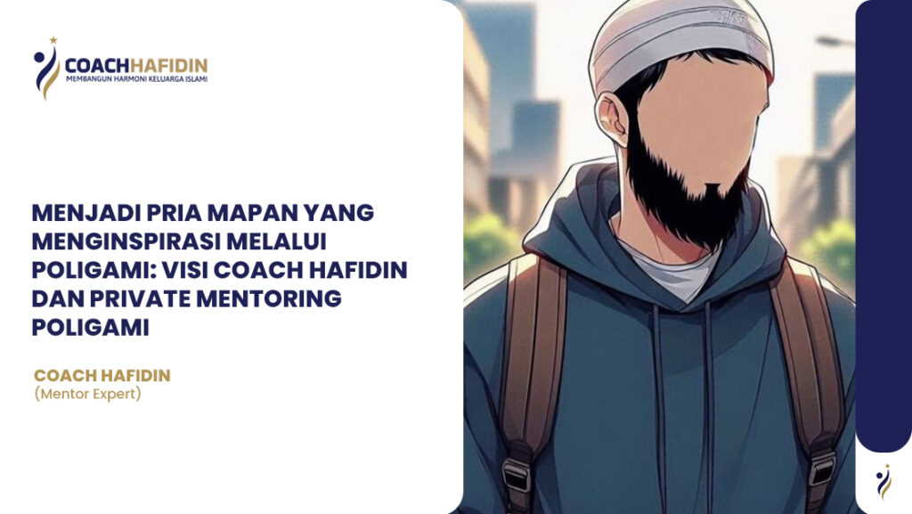 💡 MENJADI PRIA MAPAN YANG MENGINSPIRASI MELALUI POLIGAMI: