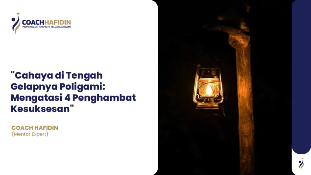 🌟 Cahaya di Tengah Gelapnya Poligami: Mengatasi 4 Penghambat Kesuksesan