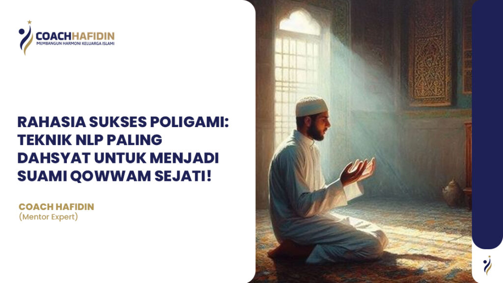 🌟 RAHASIA SUKSES POLIGAMI: TEKNIK NLP PALING DAHSYAT UNTUK MENJADI SUAMI QOWWAM SEJATI!