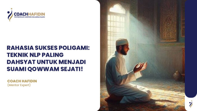 🌟 RAHASIA SUKSES POLIGAMI: TEKNIK NLP PALING DAHSYAT UNTUK MENJADI SUAMI QOWWAM SEJATI!