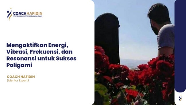 🌟 Mengaktifkan Energi, Vibrasi, Frekuensi, dan Resonansi untuk Sukses Poligami