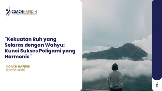 Kekuatan Ruh yang Selaras dengan Wahyu: Kunci Sukses Poligami yang Harmonis