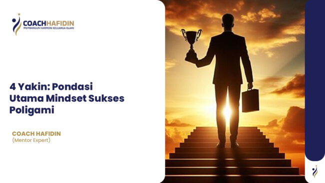📌 4 Yakin: Pondasi Utama Mindset Sukses Poligami
