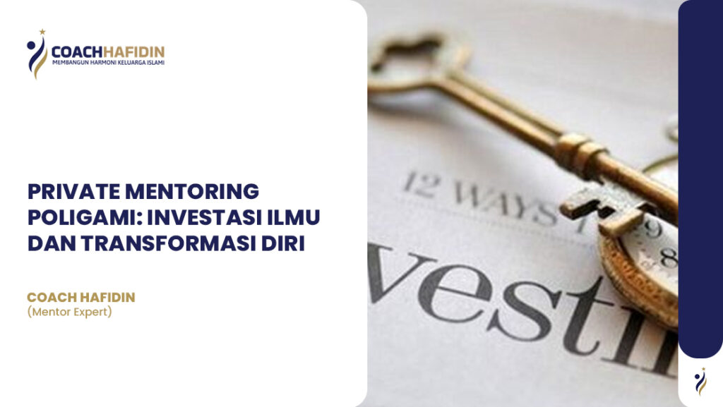 🔑 PRIVATE MENTORING POLIGAMI: INVESTASI ILMU DAN TRANSFORMASI DIRI