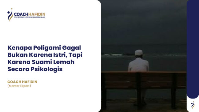 Kenapa Poligami Gagal Bukan Karena Istri, Tapi Karena Suami Lemah Secara Psikologis