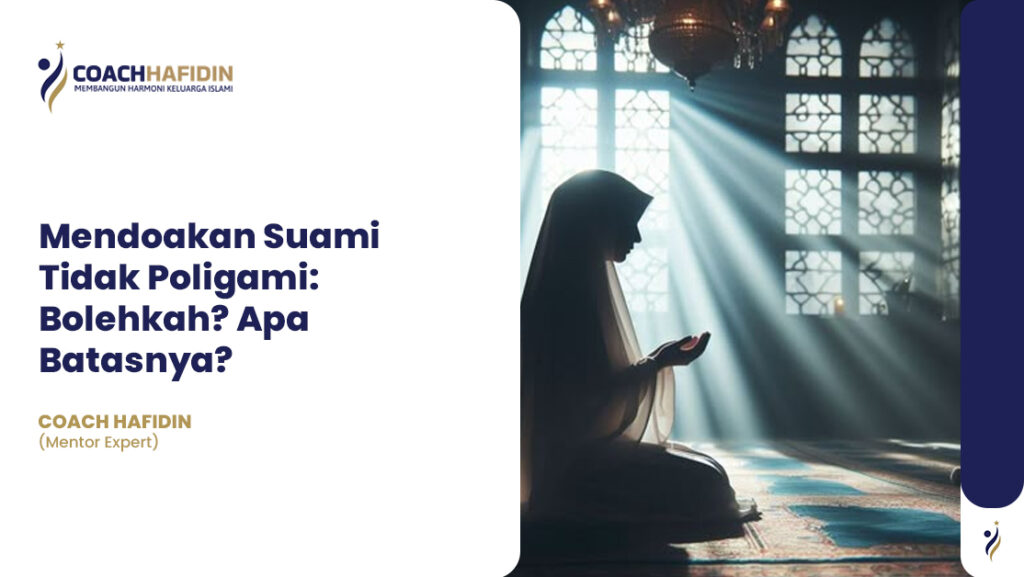 💭 Mendoakan Suami Tidak Poligami: Bolehkah? Apa Batasnya? 1 💭 Mendoakan Suami Tidak Poligami: Bolehkah? Apa Batasnya?