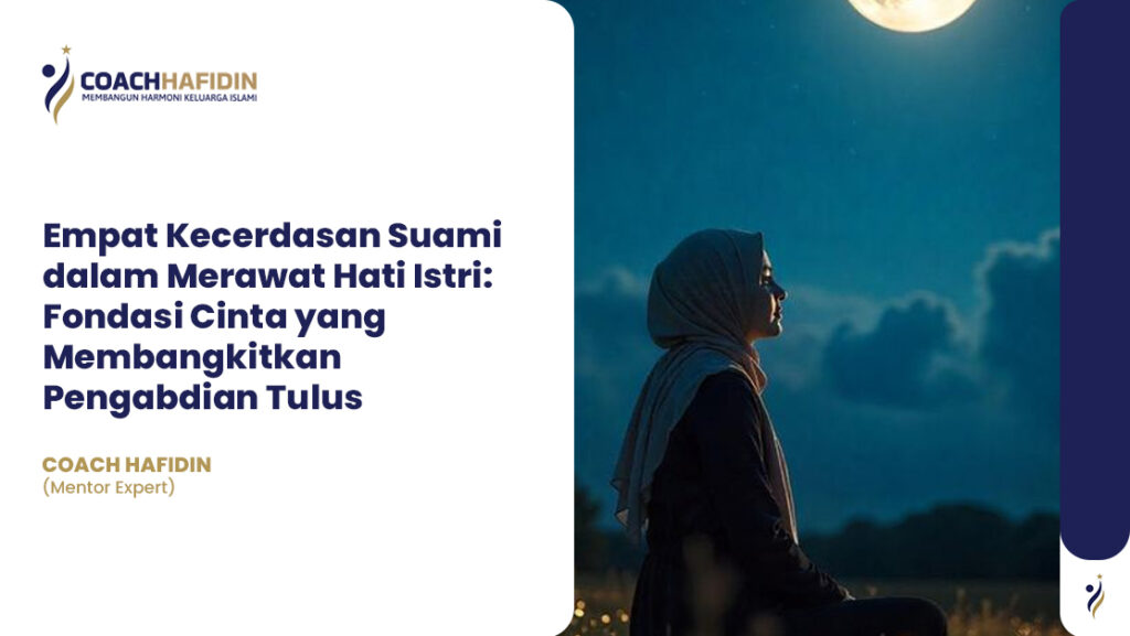 ๐ Empat Kecerdasan Suami dalam Merawat Hati Istri 1 ๐ Empat Kecerdasan Suami dalam Merawat Hati Istri