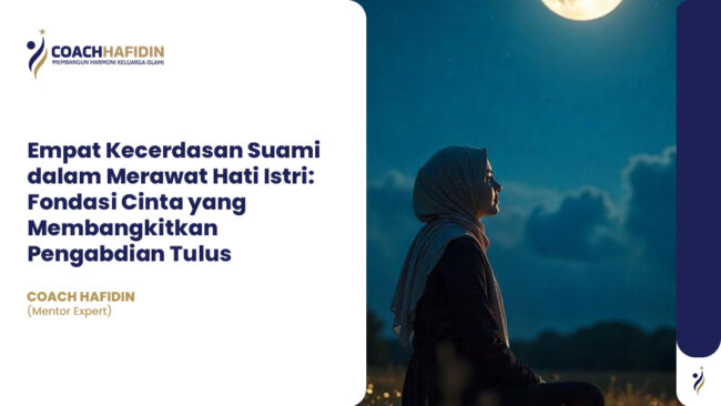 💞 Empat Kecerdasan Suami dalam Merawat Hati Istri