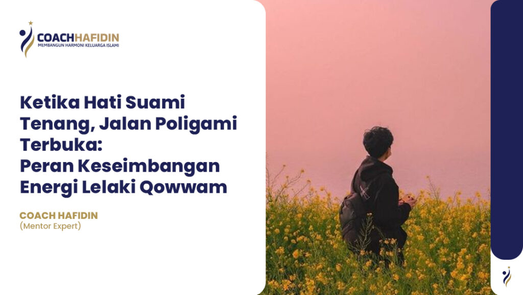 💫 Ketika Hati Suami Tenang, Jalan Poligami Terbuka