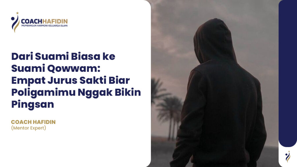 π§ Dari Suami Biasa ke Suami Qowwam 1 π§ Dari Suami Biasa ke Suami Qowwam
