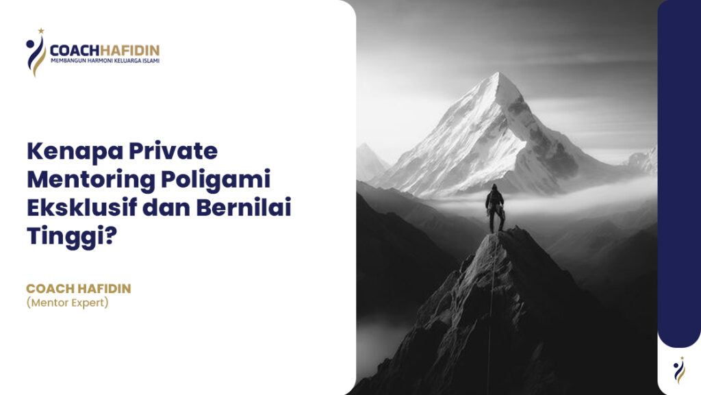 Kenapa Private Mentoring Poligami Eksklusif dan Bernilai Tinggi? ✨
