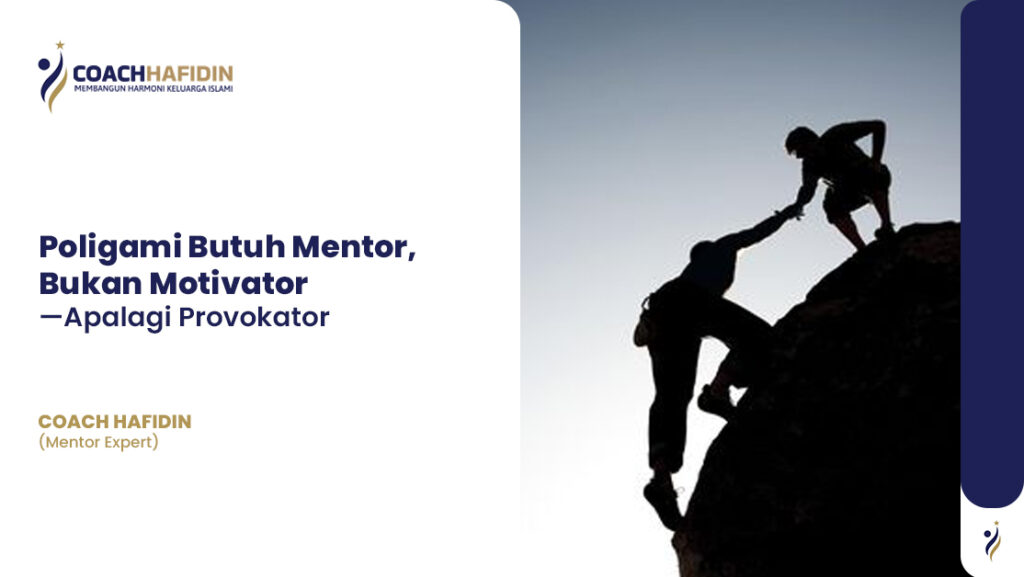 🧭 Poligami Butuh Mentor, Bukan Motivator Apalagi Provokator 1 🧭 Poligami Butuh Mentor, Bukan Motivator Apalagi Provokator
