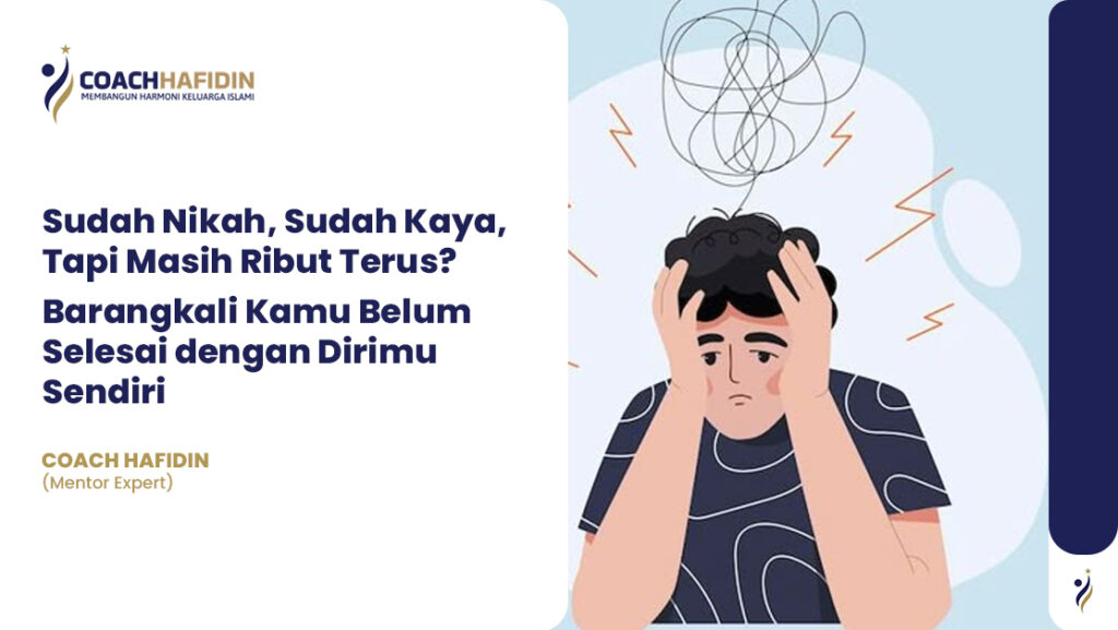 Sudah Nikah, Sudah Kaya, Tapi Masih Ribut Terus?