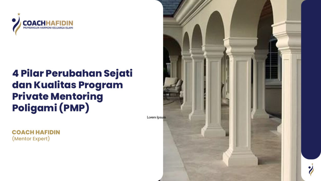 4 Pilar Perubahan Sejati dan Kualitas Program Private Mentoring Poligami (PMP) 1 4 Pilar Perubahan Sejati dan Kualitas Program Private Mentoring Poligami (PMP)